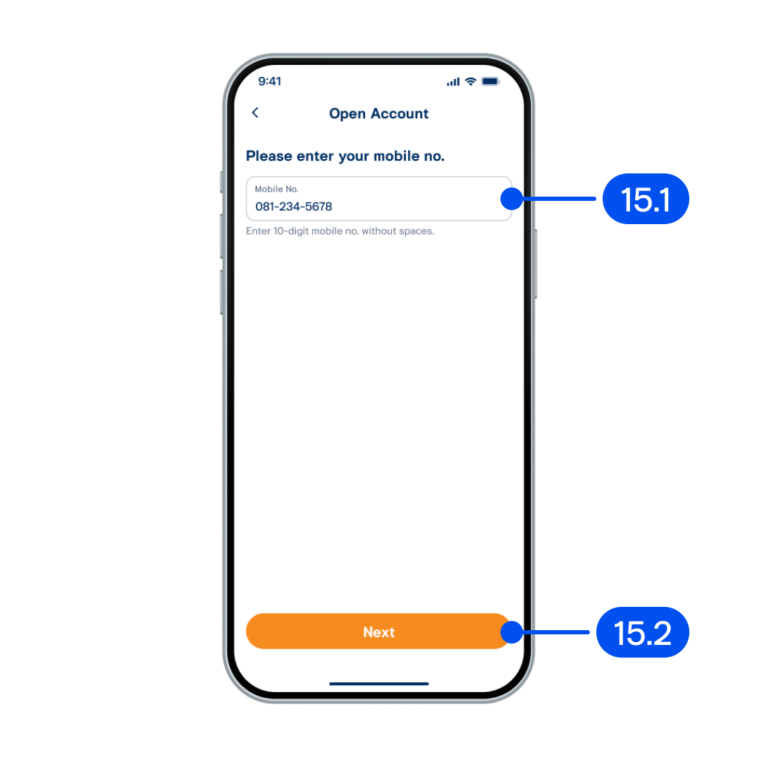 From the open account page 15.1 Enter your mobile number. 15.2 Select “next” 