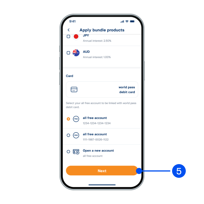 5. Select your preferred currency.(1 account/currency, up to 3 accounts). Then, select your all free account to be linked with world pass debit card, and select “Next”.