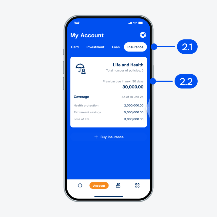 On “My account” page,2.1) Slide right and select “Insurance”.2.2) Select “Life and health”.